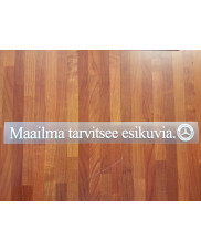 Takalasitarra Maailma tarvitsee esikuvia 